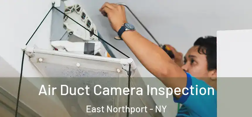  Air Duct Camera Inspection East Northport - NY