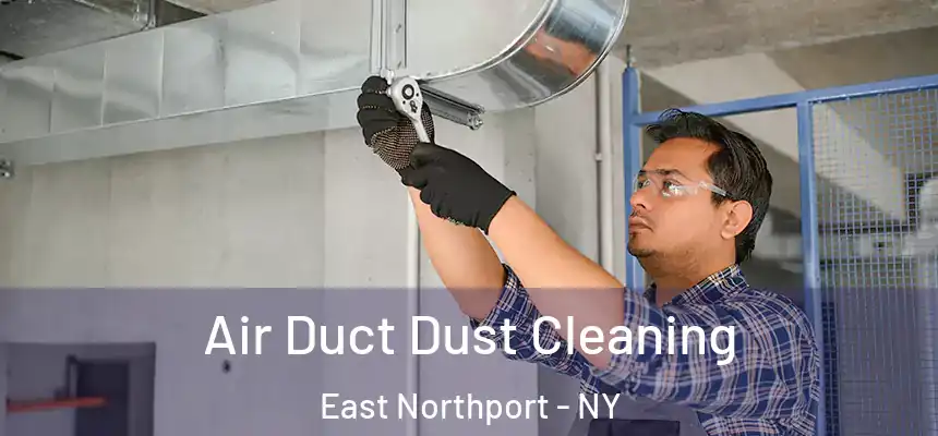  Air Duct Dust Cleaning East Northport - NY