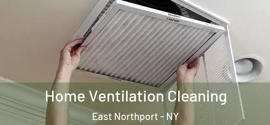  Home Ventilation Cleaning East Northport - NY