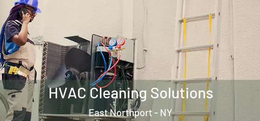  HVAC Cleaning Solutions East Northport - NY