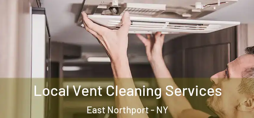  Local Vent Cleaning Services East Northport - NY