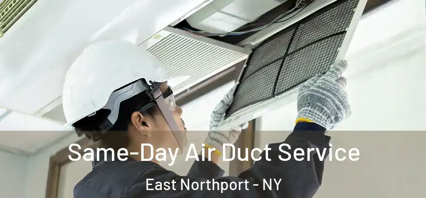 Same-Day Air Duct Service East Northport - NY