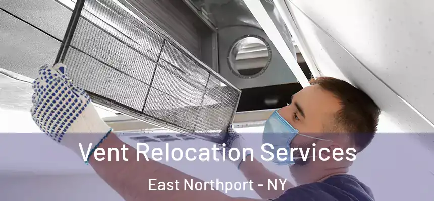  Vent Relocation Services East Northport - NY